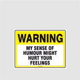 Customized Hazard Signs,Warning My Sense Of Humour